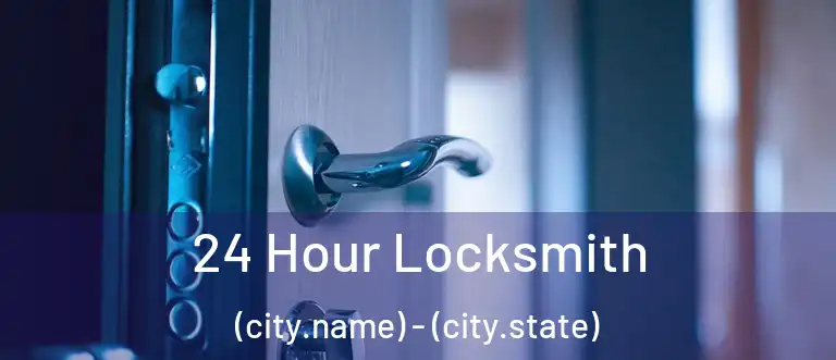  24 Hour Locksmith (city.name) - (city.state)