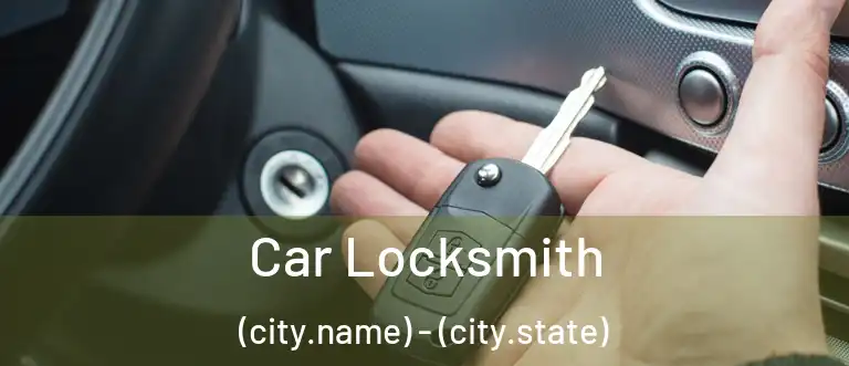  Car Locksmith (city.name) - (city.state)
