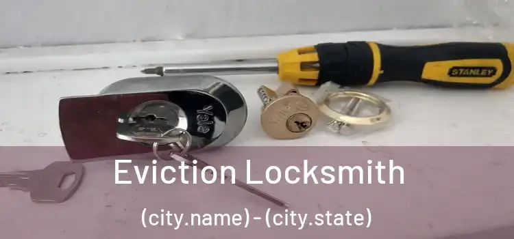  Eviction Locksmith (city.name) - (city.state)